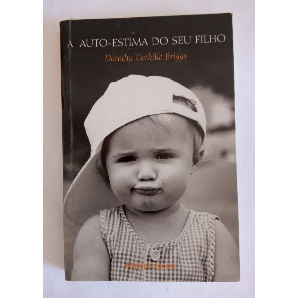 Livro A Auto Estima Do Seu Filho Dorothy Corkille Briggs Shopee Brasil 5234