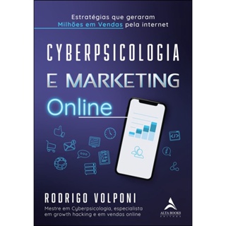 CYBERPSICOLOGIA E MARKETING ONLINE - ALTA BOOKS