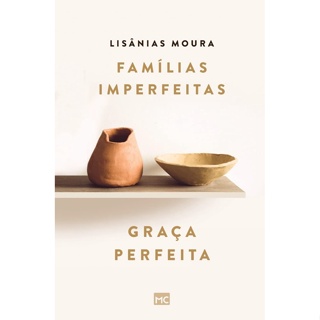 FAMILIAS IMPERFEITAS GRACA PERFEITA - MUNDO CRISTAO