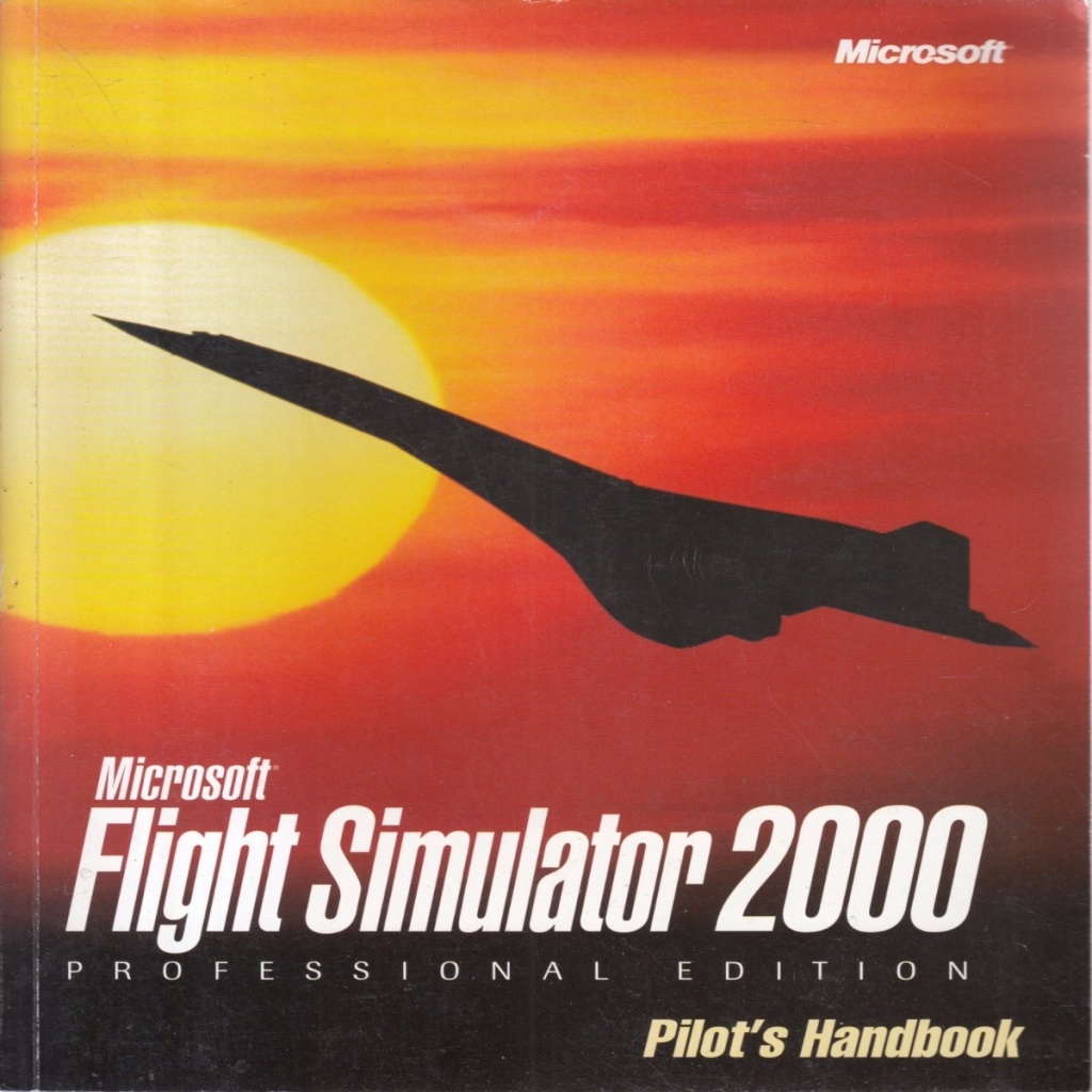 Microsoft Flight Simulator 2000 Professional Edition Pilot''s Handbook ...