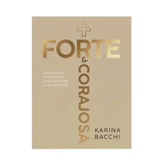 Livro Mais Forte e Corajosa | Descobrindo sua força e potencializando sua felicidade | Karina Bacchi em Oferta na Shopee