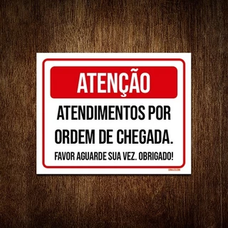 Placa Sinalização - Atendimento Por Ordem De Chegada 36x46