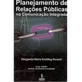 Planejamento de Relações Públicas na Comunicação Integrada de Margarida ...