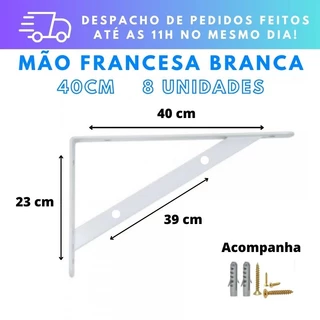 Kit 8 Mão Francesa Branca Prateleira 40cm + Parafusos e Buchas