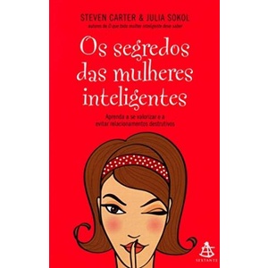 Os Segredos Das Mulheres Inteligente Autor Steven Carter Julia Sokol