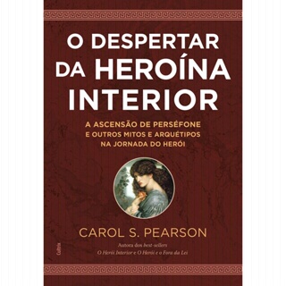 DESPERTAR DA HEROINA INTERIOR, O - CULTRIX