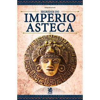 Segredos da Civilização Asteca