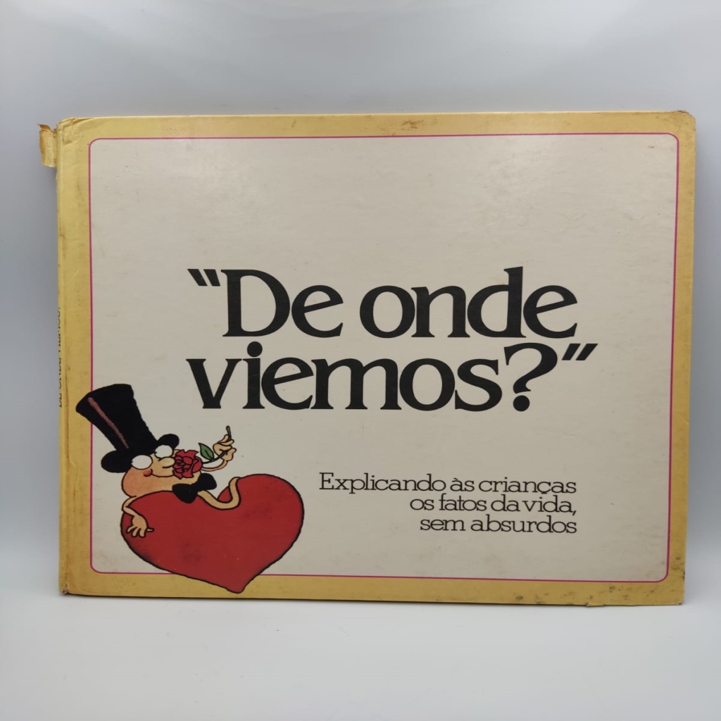 De onde Viemos? - Explicando às crianças os fatos da vida, sem absurdos ...