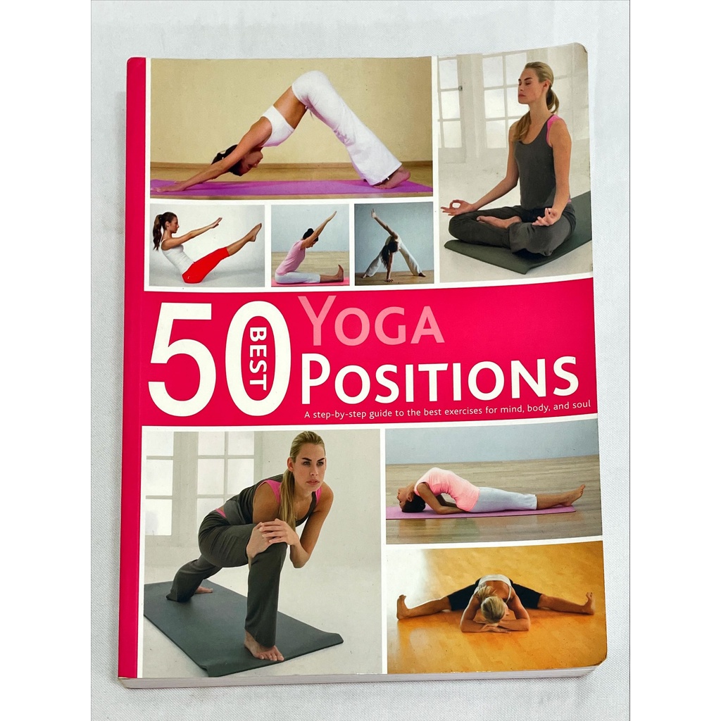50 Best Yoga Positions: a Step-by-step Guide to the Best Exercise ...