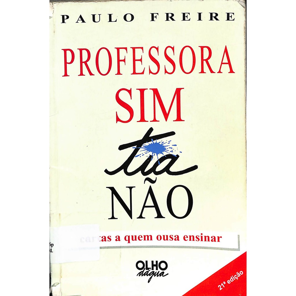 Livro Professora Sim Tia Não Cartas a quem ousa ensinar de Paulo Freire ...