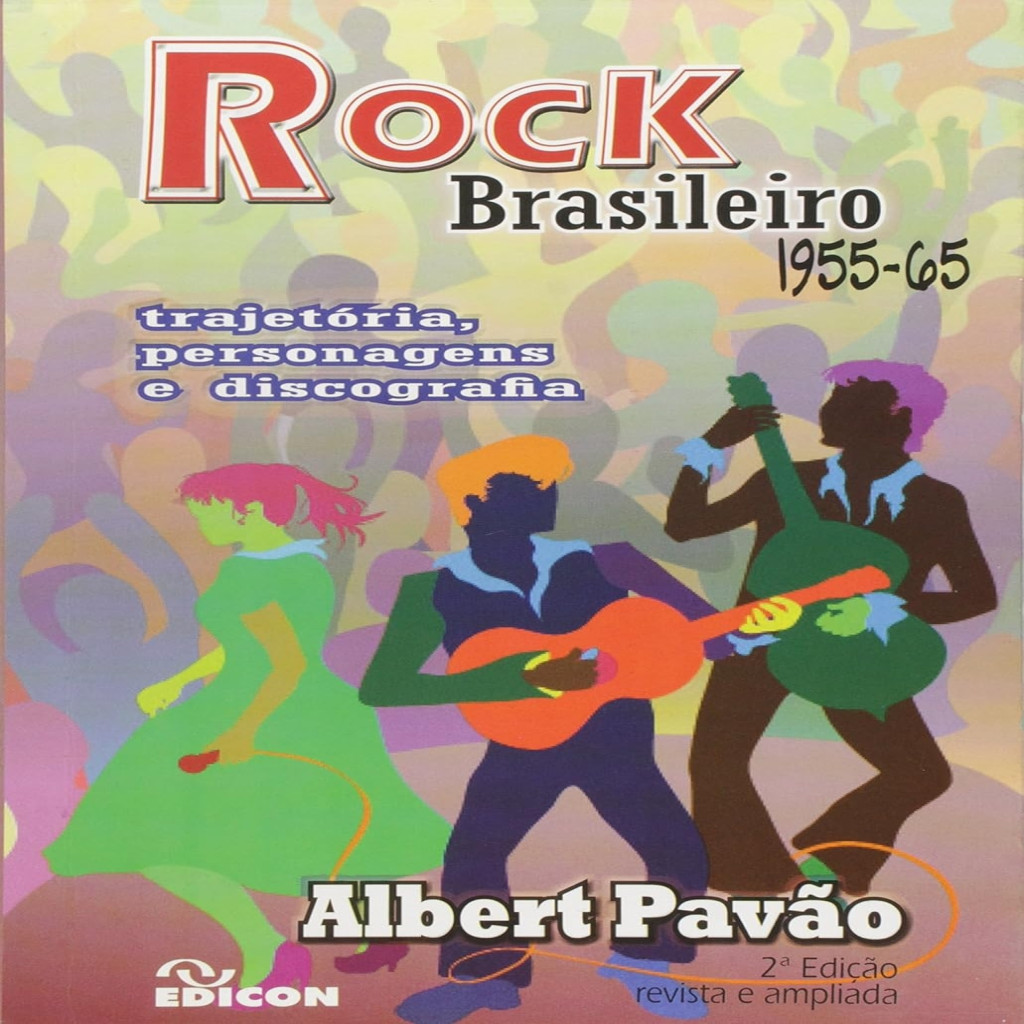 Rock brasileiro: Trajetórias personagens e discografia (1955-1965 ...