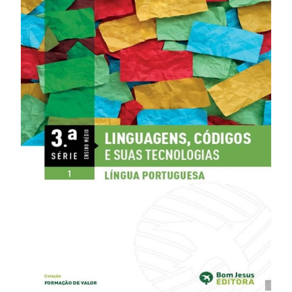 LINGUAGENS, CODIGOS E SUAS TECNOLOGIAS LINGUA PORTUGUESA 3 SERIE VOL 01 ...