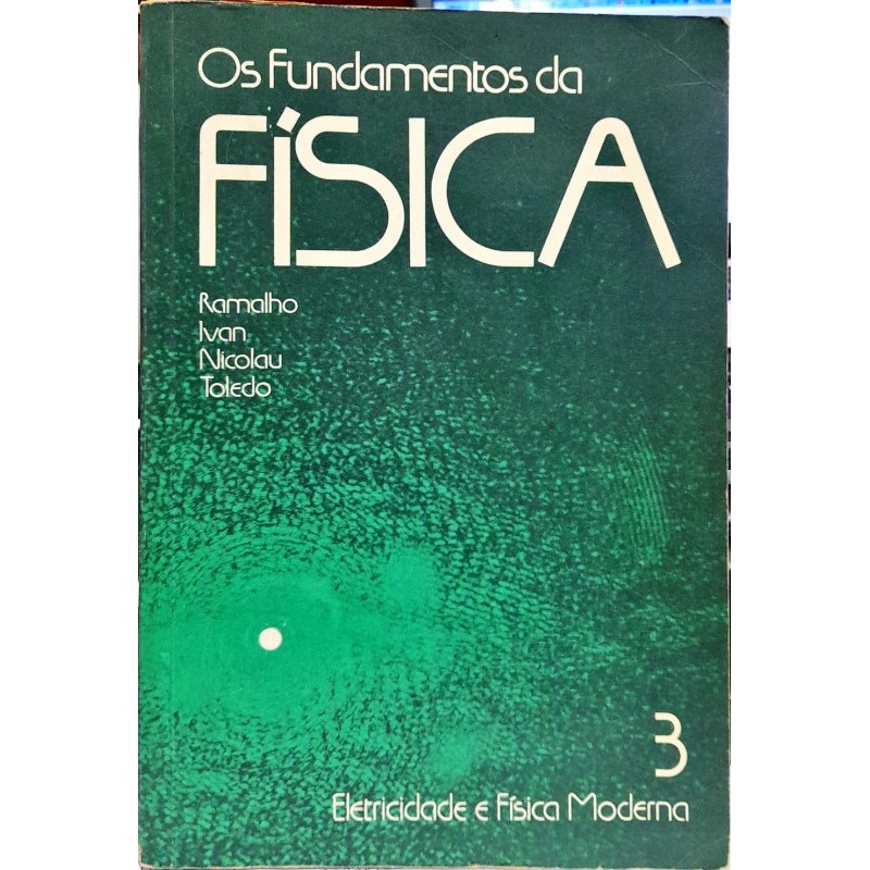 Os Fundamentos Da Física 3 - Ramalho, Ivan, Nicolau e Toledo 2ª Ed. de ...