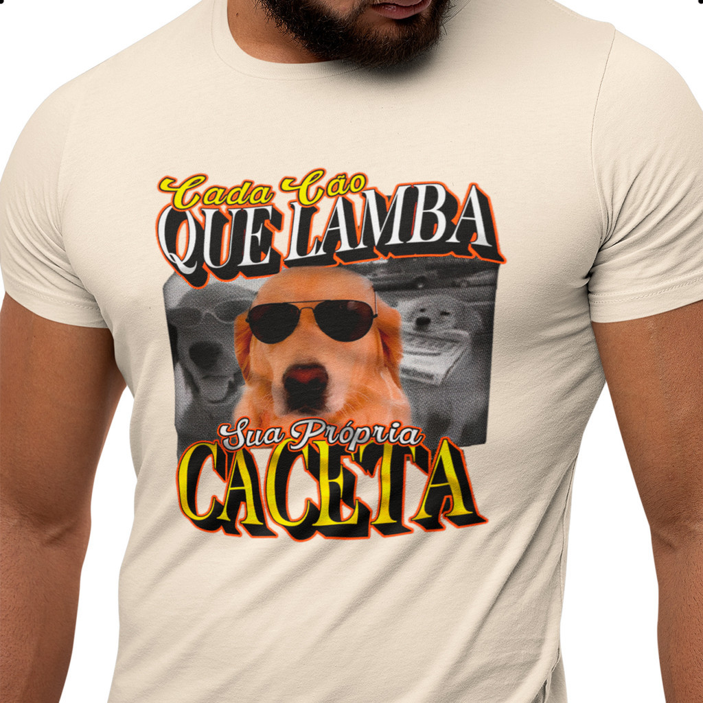 Camiseta Meme "Cada Cão Que Lamba Sua Propria Caceta" 100% Algodão