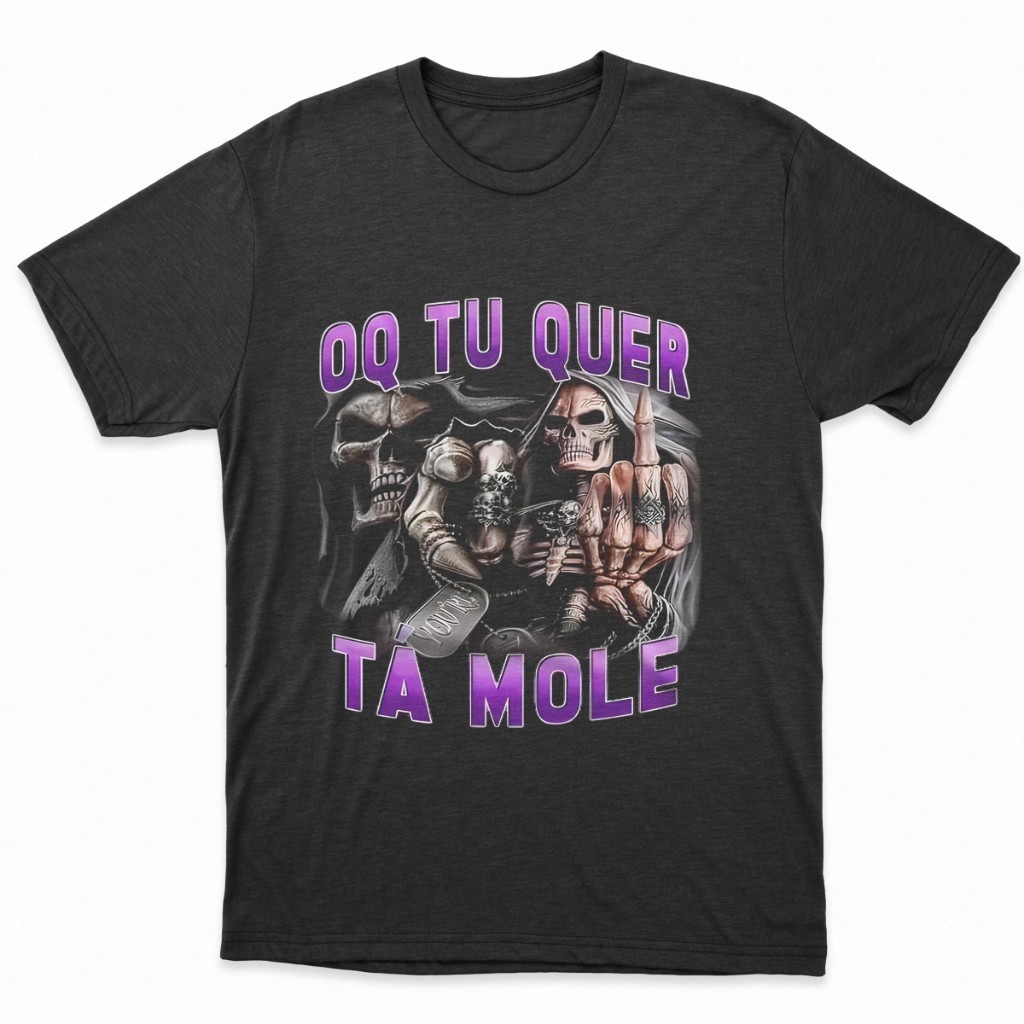 Camiseta Meme "O Que Tu Quer Ta Mole" Engraçada 100% Algodão