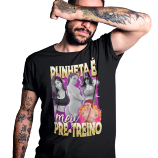 Camiseta Meme P unheta é Meu Pré Treino, Camisa 100% Algodão Costura Reforçada Academia