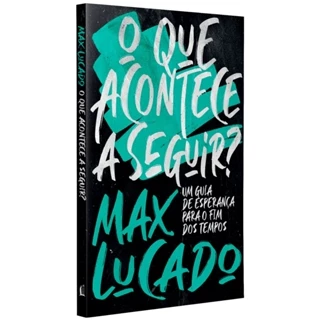 O que acontece a seguir? | Um guia de esperança para o fim dos tempos | Max Lucado em Oferta na Shopee