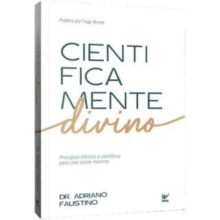 Cientificamente Divino |Princípios Bíblicos e científicos para uma saúde máxima|Dr. Adriano Faustino em Oferta na Shopee