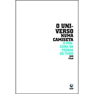 O Universo Numa Camiseta: À Procura Da Teoria De Tudo de Dan Falk 7114988