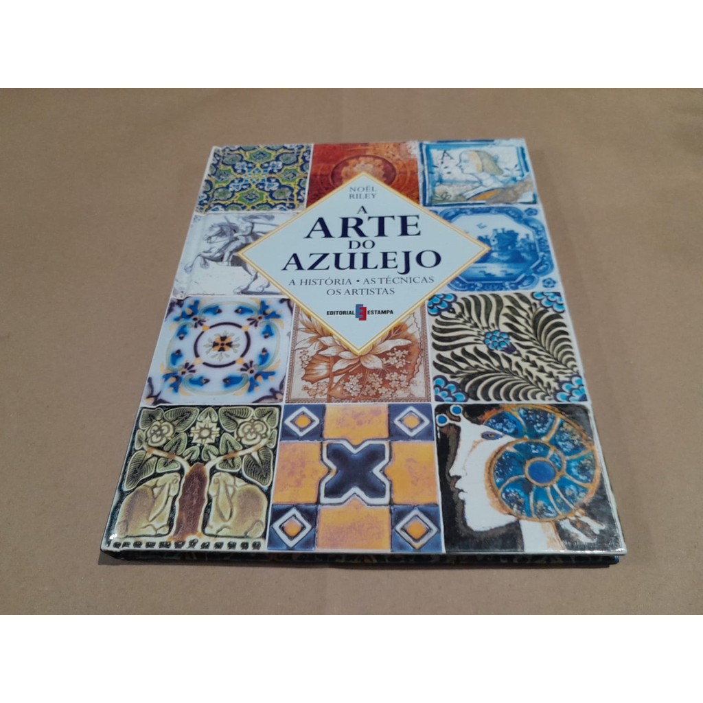 A arte do azulejo: a história - as técnicas - os artistas de Noël Riley ...
