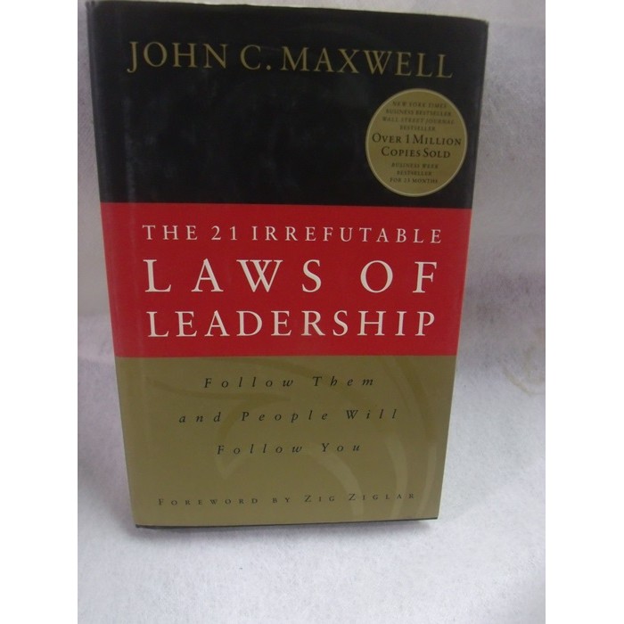 The 21 Irrefutable laws of leadership : follow them and people will ...