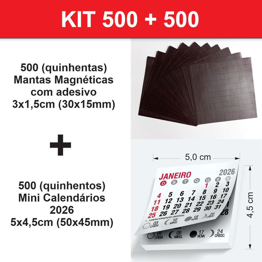 Kit 500 mantas magnéticas 30x15mm (3x1,5cm) + 500 calendários 2026 50x45mm (5x4,5cm)