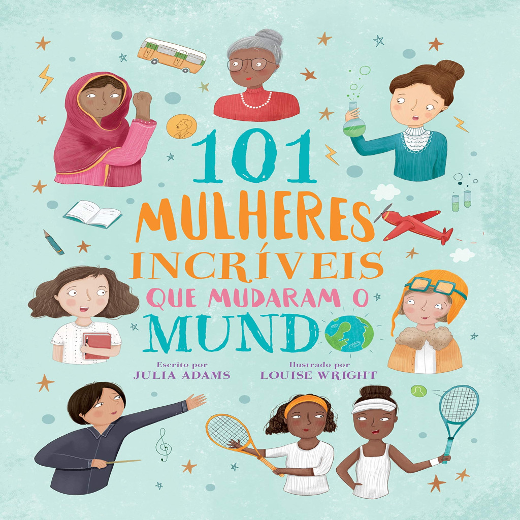 101 mulheres incríveis que mudaram o mundo autor Adams, Julia | Shopee ...