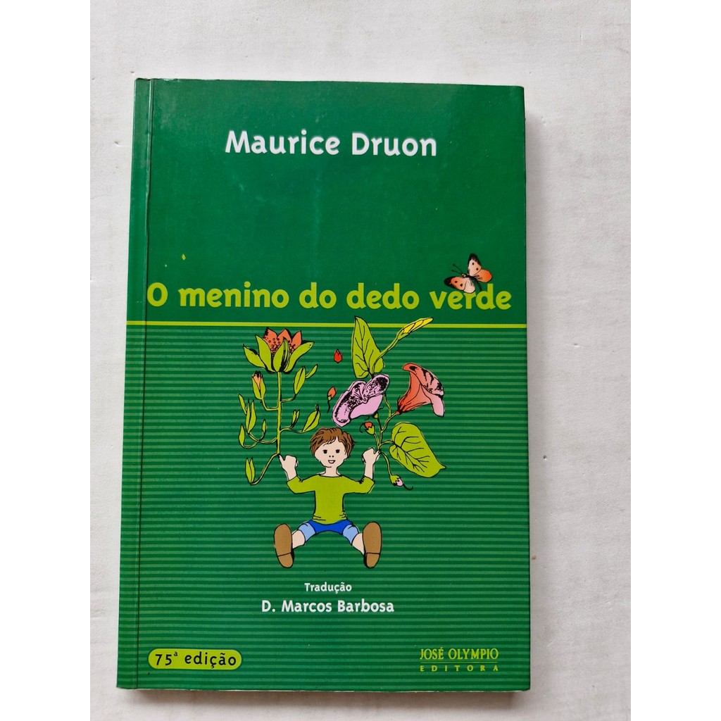 LIVRO, O MENINO DO DEDO VERDE, MAURICE DRUON, 75° EDIÇÃO | Shopee Brasil