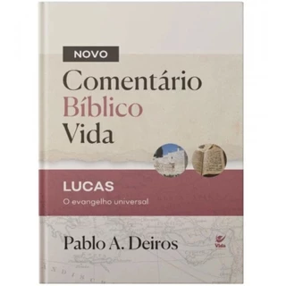 Novo Comentário Bíblico Vida | Lucas | O Evangelho Universal | Capa Dura | Pablo A. Deiros em Oferta na Shopee