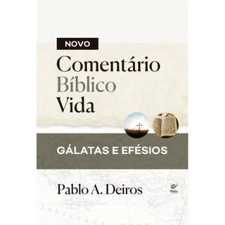 Novo Comentário Bíblico Vida | Gálatas e Efésios | Capa Dura | Pablo A. Deiros em Oferta na Shopee
