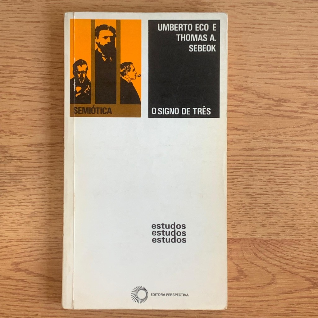 LIVRO O SIGNO DE TRÊS - COL ESTUDO - UMBERTO ECO; THOMAS SEBEOK ...