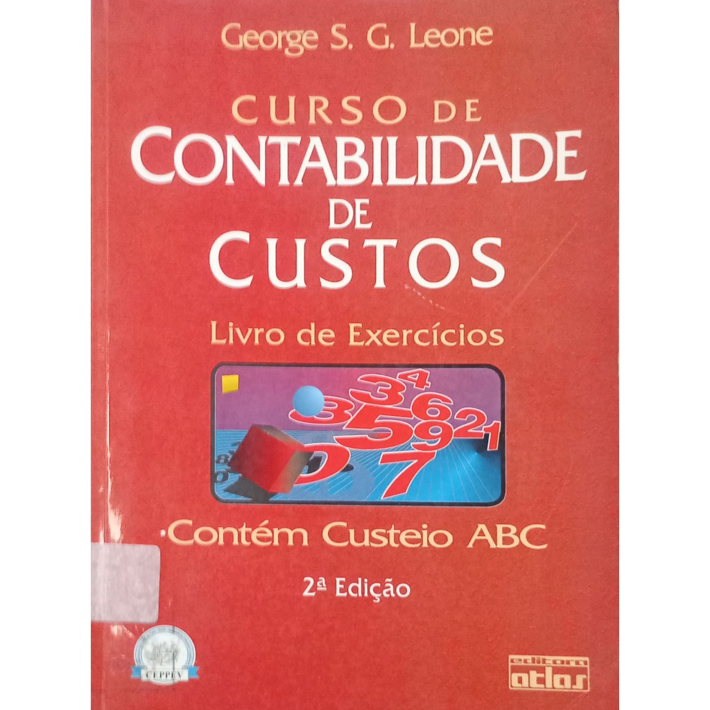 Curso de Contabilidade de Custos Livro de Exercicios de George S G ...