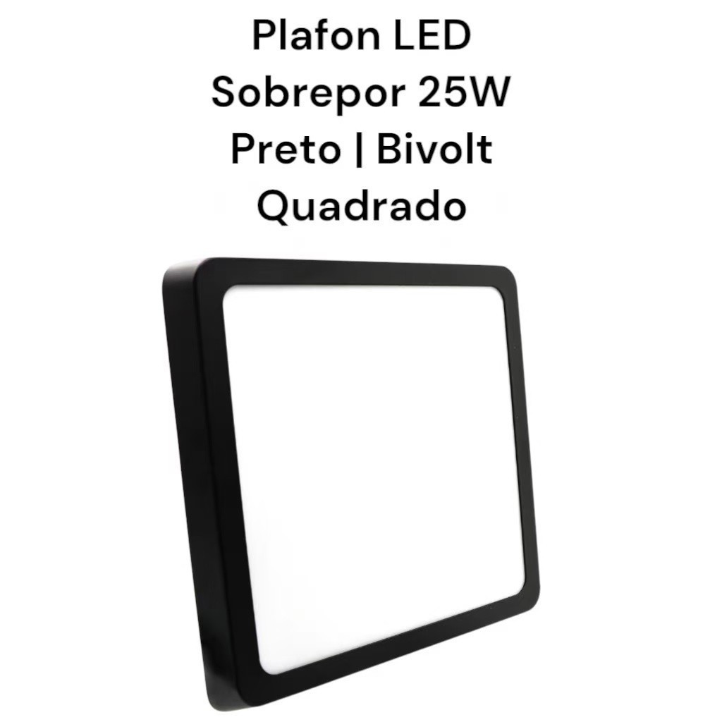 Plafon LED Sobrepor 25W Preto | Bivolt Quadrado | Instalação Rápida ...