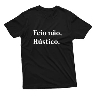 Camiseta Masculina Feio Não, Rústico Camisa 100% Algodão