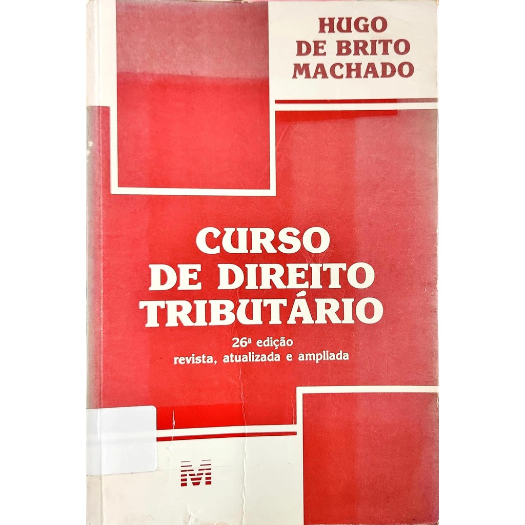 LIVRO Curso de Direito Tributário 26ª Edição - Hugo de Brito Machado ...