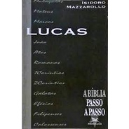 Lucas - Col. A Bíblia Passo a Passo de Isidoro Mazzarollo | Shopee Brasil