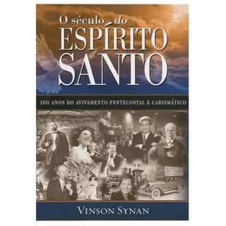 O século do Espírito Santo | 100 anos do avivamento Pentecostal e Carismático em Oferta na Shopee