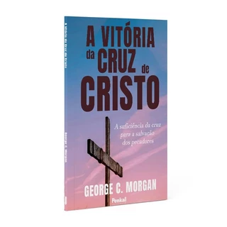 Vitória da Cruz de Cristo | George C. Morgan