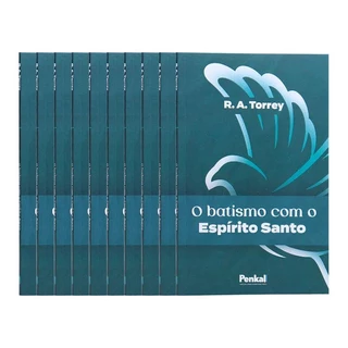 Kit 10 Livros | O Batismo com o Espírito Santo | R. A. Torrey