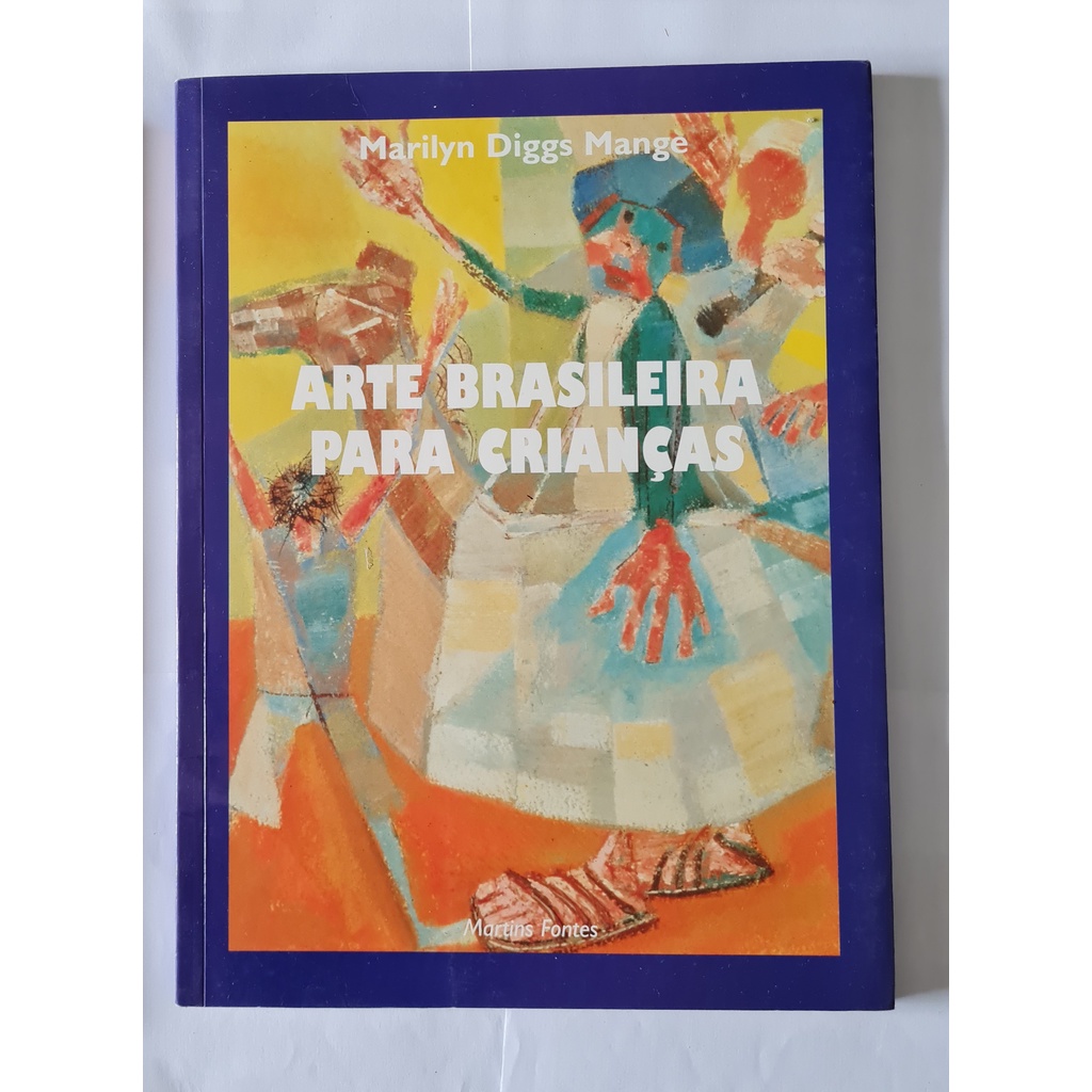 LIVRO, ARTE BRASILEIRA PARA CRIANÇAS, MARILY DIGGS MANGE | Shopee Brasil