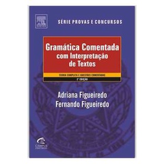 Adriana Figueiredo - Gramatica Comentada Com Interpretacao de Textos