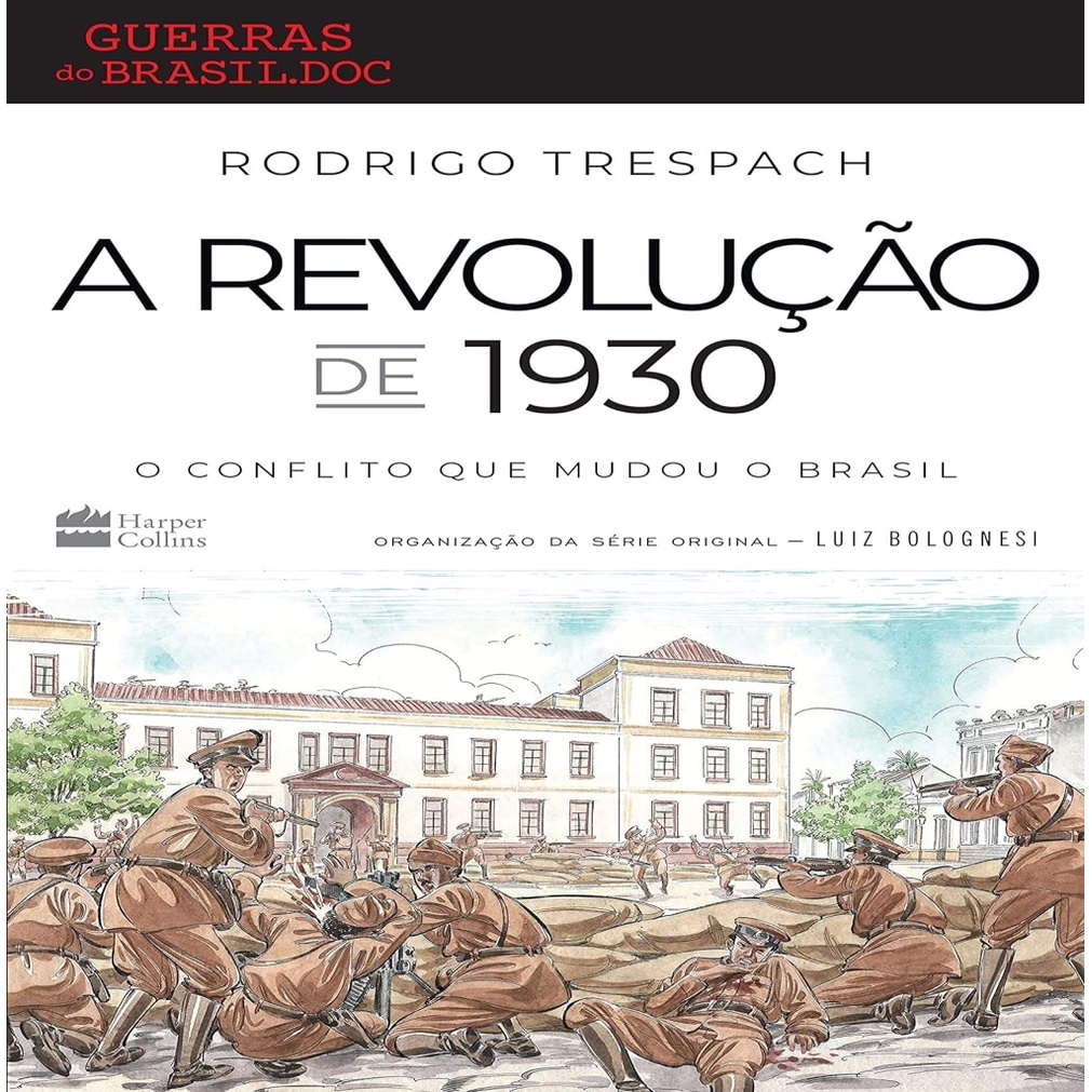 A Revolução de 1930: O conflito que mudou o Brasil autor Rodrigo ...