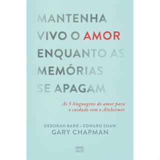 MANTENHA VIVO O AMOR ENQUANTO AS MEMORIAS SE APAGAM - MUNDO CRISTAO