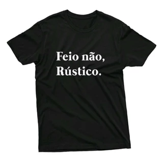 Camiseta Unissex Streetwear Estampa Frase Engraçada Feio Não, Rústico Camisa 100% Algodão Oversized Básica