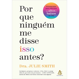 POR QUE NINGUEM ME DISSE ISSO ANTES - SEXTANTE