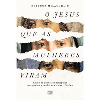 JESUS QUE AS MULHERES VIRAM, O - MUNDO CRISTAO