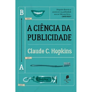 A ciência da publicidade ( Claude C. Hopkins )