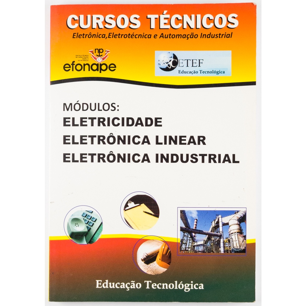 Livro Cursos Técnicos Eletrônica Eletrotécnica e Automação Industrial Efonape