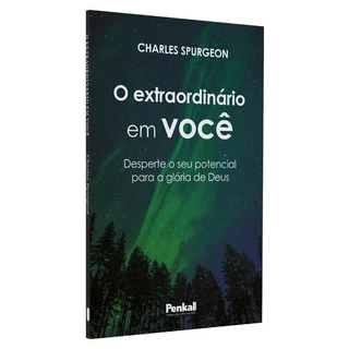 O Extraordinário em você | Charles Spurgeon