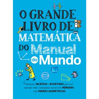 GRANDE LIVRO DE MATEMATICA DO MANUAL DO MUNDO, O - SEXTANTE